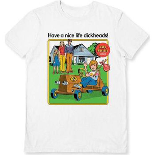 T-shirt Have A Nice Life Dickheads - Steven Rhodes - Modalova